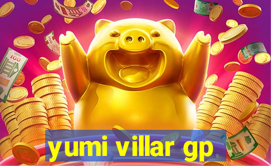 yumi villar gp